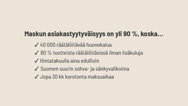 Maskun asiakastyyväisyys on yli 90%, koska.